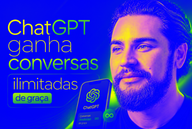 ChatGPT ganha conversas ilimitadas de graça a partir desta sexta
